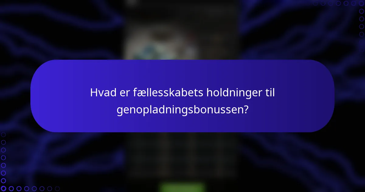 Hvad er fællesskabets holdninger til genopladningsbonussen?