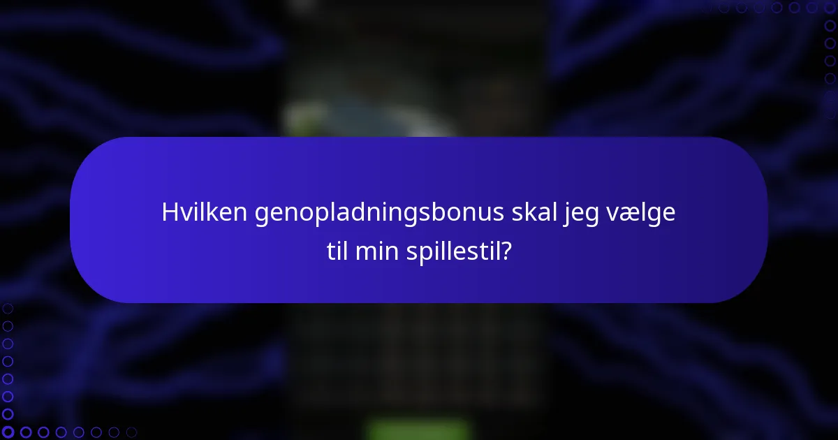 Hvilken genopladningsbonus skal jeg vælge til min spillestil?